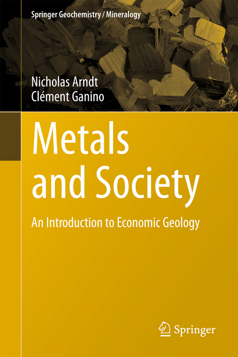 Metals and Society - Nicholas Arndt, Cl&eacute;ment Ganino