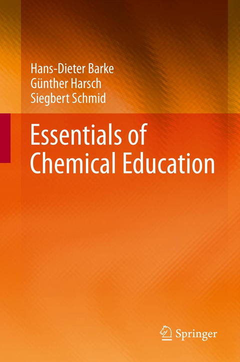 Essentials of Chemical Education - Hans-Dieter Barke, Günther Harsch, Siegbert Schmid