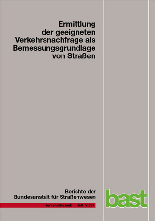 Ermittlung der geeigneten Verkehrsnachfrage als Bemessungsgrundlage von Straßen