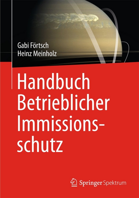Handbuch Betrieblicher Immissionsschutz - Gabi F&ouml;rtsch, Heinz Meinholz