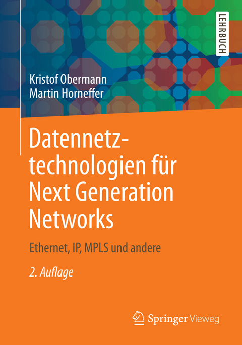 Datennetztechnologien f&uuml;r Next Generation Networks - Kristof Obermann, Martin Horneffer