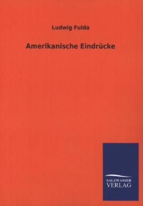 Amerikanische Eindr&Atilde;&frac14;cke - Ludwig Fulda