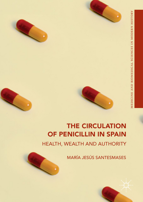 The Circulation of Penicillin in Spain - Mar&iacute;a Jes&uacute;s Santesmases