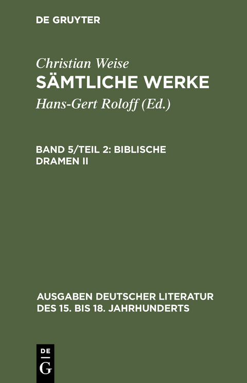 S&auml;mtliche Werke / Biblische Dramen II. - Christian Weise