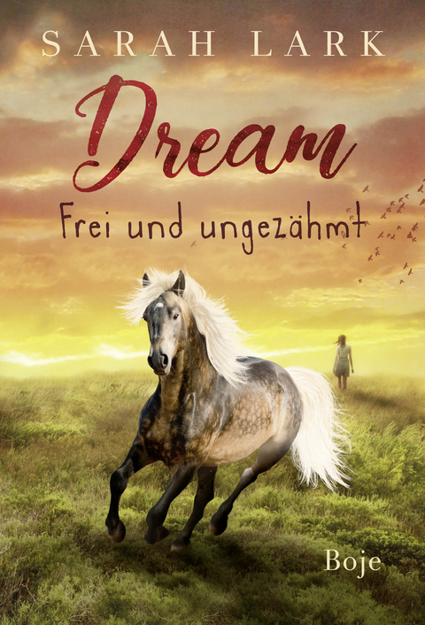 Dream - Frei und ungezähmt - Sarah Lark