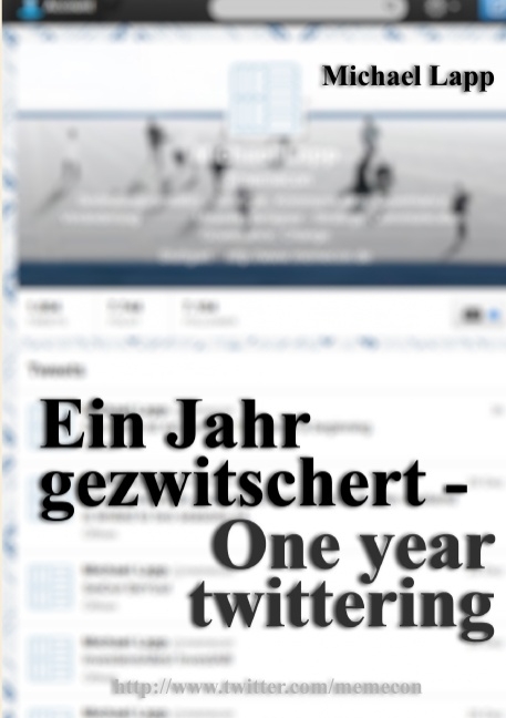 Ein Jahr gezwitschert - One year twittering - Michael Lapp
