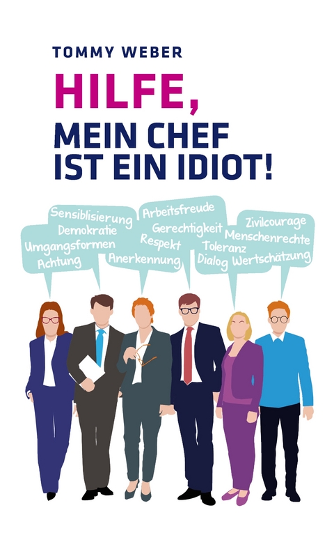 Hilfe, mein Chef ist ein Idiot! - Tommy Weber