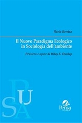 Il Nuovo Paradigma Ecologico in Sociologia dell&rsquo;ambiente - Ilaria Beretta