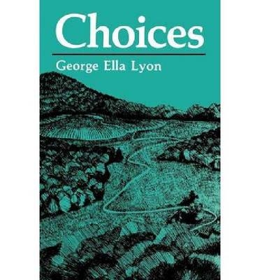 Choices - George Ella Lyon