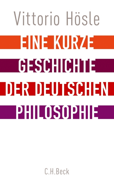 Eine kurze Geschichte der deutschen Philosophie - Vittorio H&ouml;sle