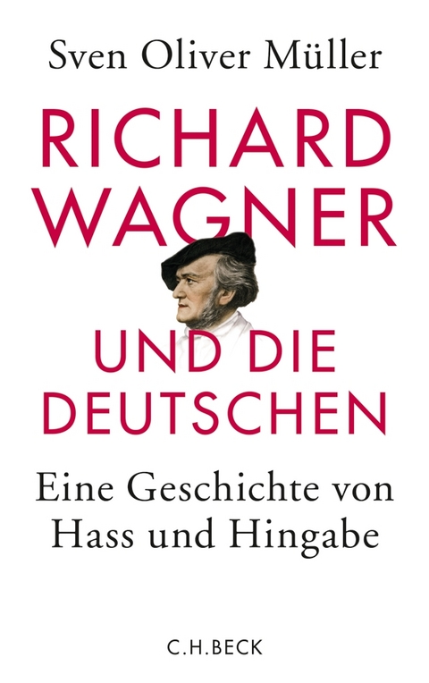 Richard Wagner und die Deutschen - Sven Oliver M&uuml;ller