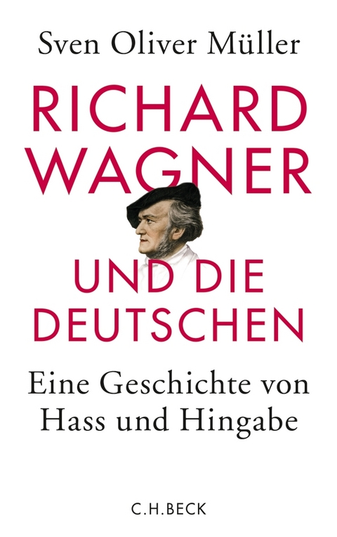 Richard Wagner und die Deutschen - Sven Oliver Müller