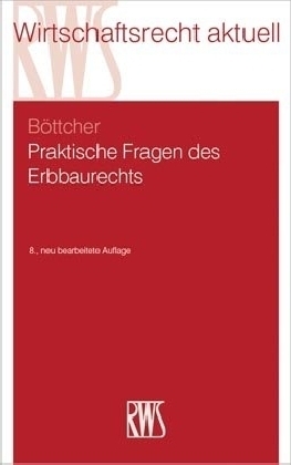 Praktische Fragen des Erbbaurechts - Roland B&ouml;ttcher