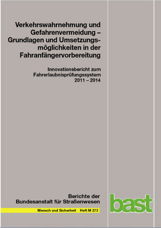 Verkehrswahrnehmung und Gefahrenvermeidung - Grundlagen und Umsetzungsmöglichkeiten in der Fahranfändervorbereitungnrvorbereitung