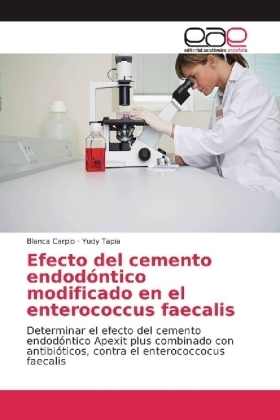 Efecto del cemento endodóntico modificado en el enterococcus faecalis