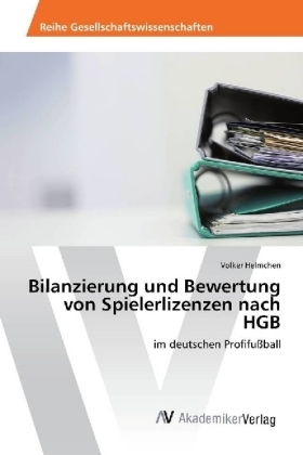 Bilanzierung und Bewertung von Spielerlizenzen nach HGB - Volker Helmchen