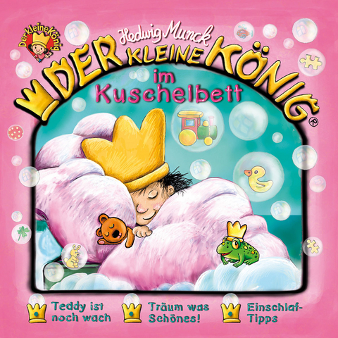 Der kleine K&ouml;nig - CD / Der kleine K&ouml;nig im Kuschelbett - Hedwig Munck