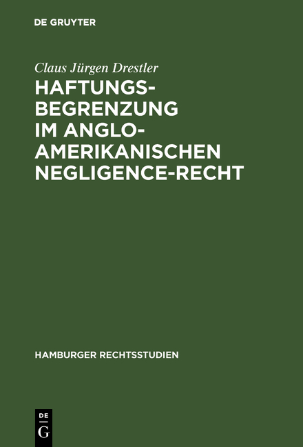 Haftungsbegrenzung im anglo-amerikanischen Negligence-Recht - Claus J&uuml;rgen Drestler