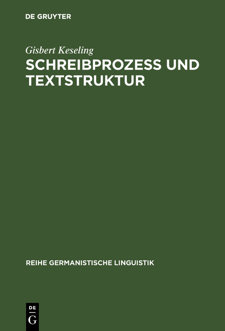 Schreibproze&szlig; und Textstruktur - Gisbert Keseling