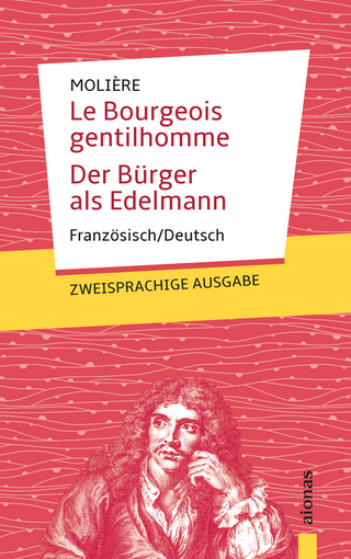 Le Bourgeois gentilhomme / Der Bürger als Edelmann: Molière. Französisch-Deutsch