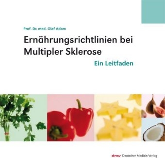 Ern&auml;hrungsrichtlinien bei Multipler Sklerose - Olaf Prof. Dr. med. Adam