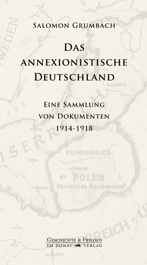 Das annexionistische Deutschland - Salomon Grumbach