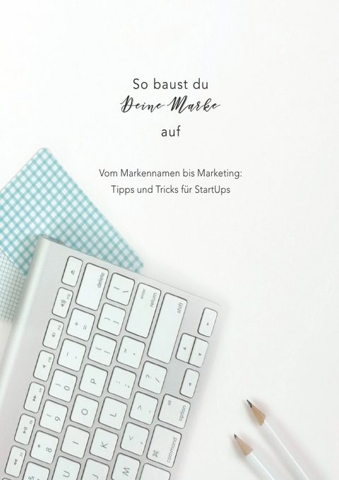 So baust du deine Marke auf - Alexandra Chupik