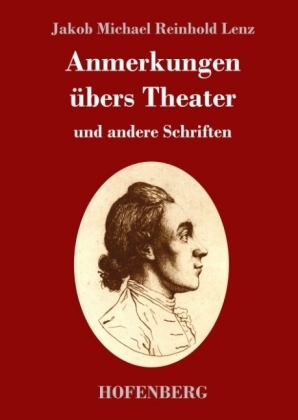 Anmerkungen &Atilde;&frac14;bers Theater - Jakob Michael Reinhold Lenz