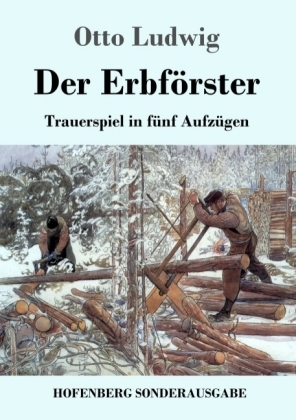 Der Erbf&ouml;rster - Otto Ludwig