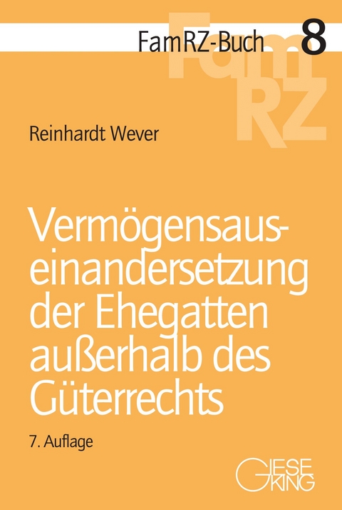 Verm&ouml;gensauseinandersetzung der Ehegatten au&szlig;erhalb des G&uuml;terrechts - Reinhardt Wever