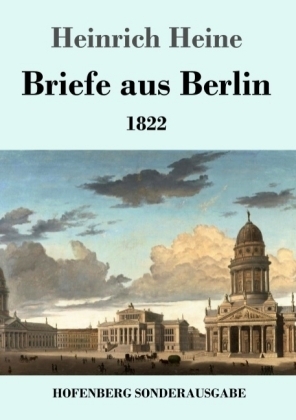 Briefe aus Berlin - Heinrich Heine