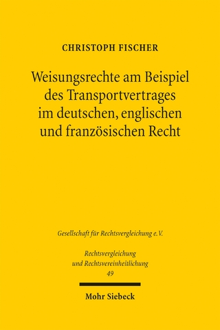 Weisungsrechte am Beispiel des Transportvertrages im deutschen, englischen und französischen Recht