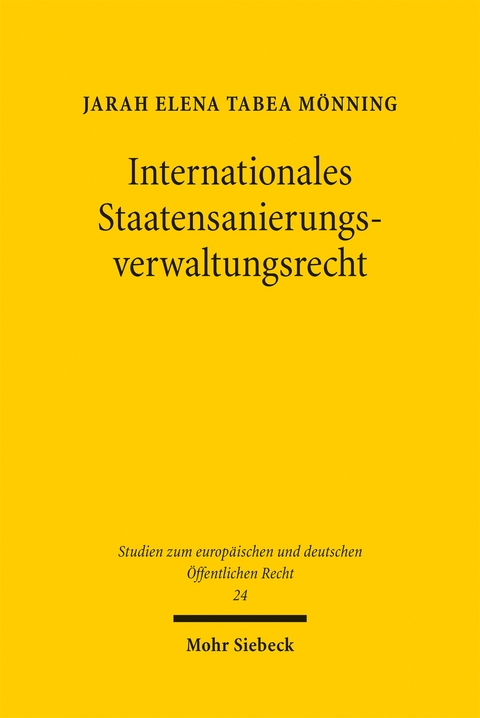 Internationales Staatensanierungsverwaltungsrecht - Jarah Elena Tabea M&ouml;nning