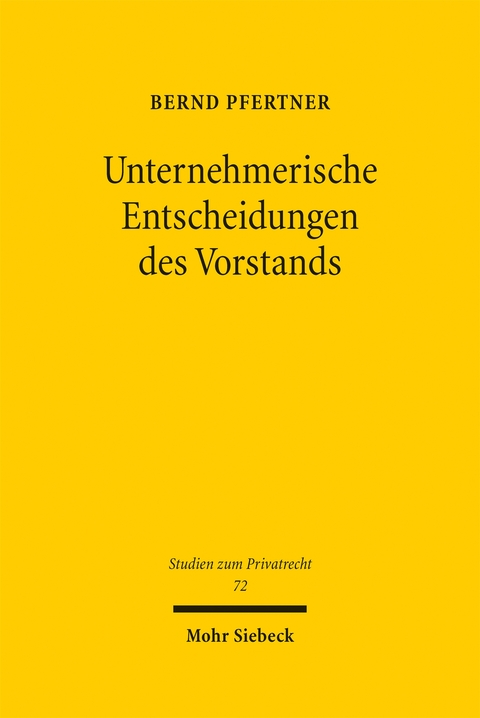 Unternehmerische Entscheidungen des Vorstands - Bernd Pfertner