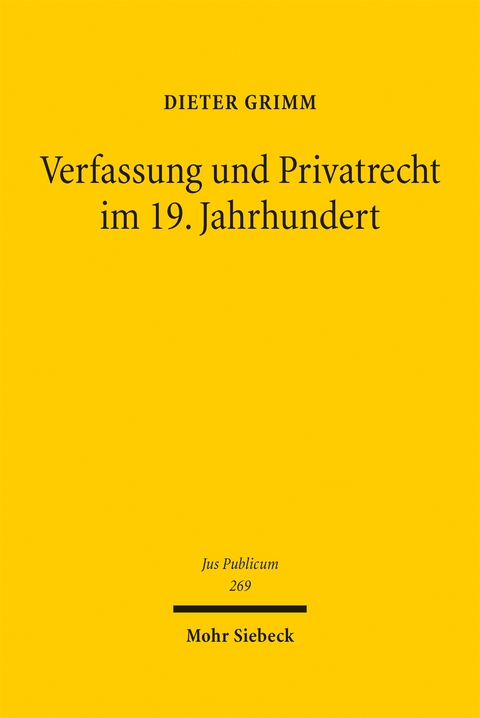 Verfassung und Privatrecht im 19. Jahrhundert - Dieter Grimm