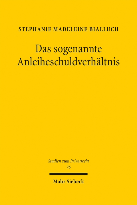 Das sogenannte Anleiheschuldverhältnis - Stephanie Madeleine Bialluch