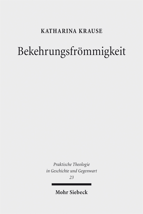 Bekehrungsfr&ouml;mmigkeit - Katharina Krause