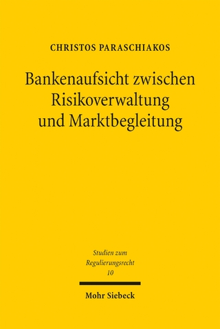 Bankenaufsicht zwischen Risikoverwaltung und Marktbegleitung