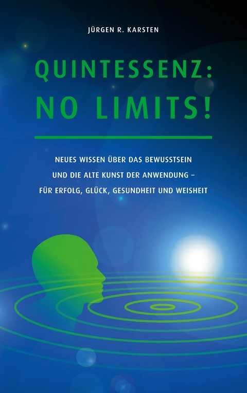 Quintessenz: No Limits! - J&uuml;rgen R. Karsten