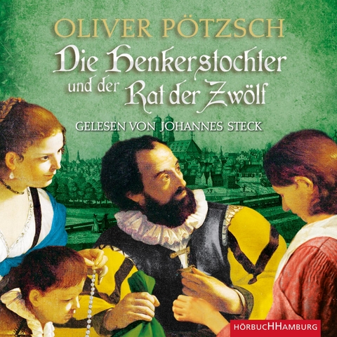 Die Henkerstochter und der Rat der Zw&ouml;lf (Die Henkerstochter-Saga 7) - Oliver P&ouml;tzsch