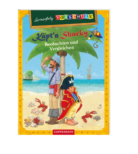 Lernerfolg Vorschule: K&auml;pt'n Sharky - Beobachten und Vergleichen - Birgitt Carstens