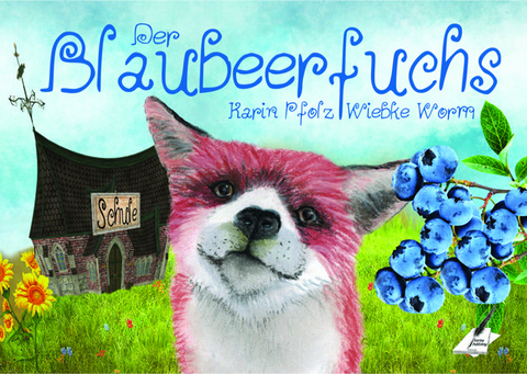 Der Blaubeerfuchs / The Blueberryfox - Wiebke Worm, Karin Pfolz