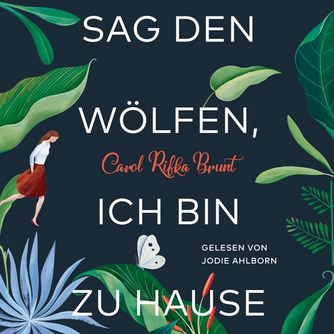 Sag den Wölfen, ich bin zu Hause - Carol Rifka Brunt