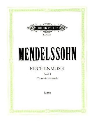 Kirchenmusik, Band 2: Werke f&uuml;r gemischten Chor a cappella - Felix Mendelssohn Bartholdy