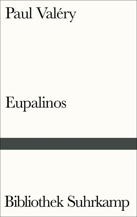 Eupalinos oder Der Architekt - Paul Val&eacute;ry