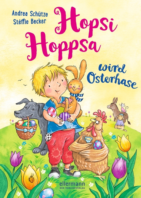 Hopsi Hoppsa wird Osterhase - Andrea Sch&uuml;tze