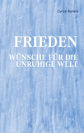 Frieden - Wünsche für die unruhige Welt