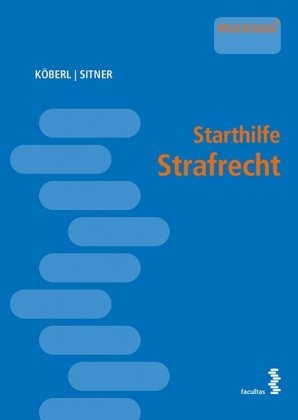 Starthilfe Strafrecht - Katharina Köberl, Marek Sitner