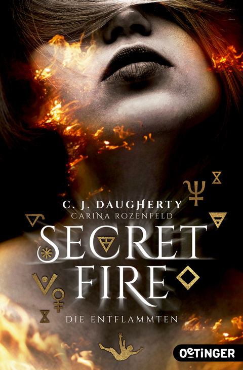 Secret Fire 1. Die Entflammten - C.J. Daugherty, Carina Rozenfeld