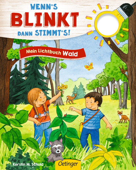 Wenn&acute;s blinkt, dann stimmt&acute;s! Mein Lichtbuch Wald - Kerstin M. Schuld